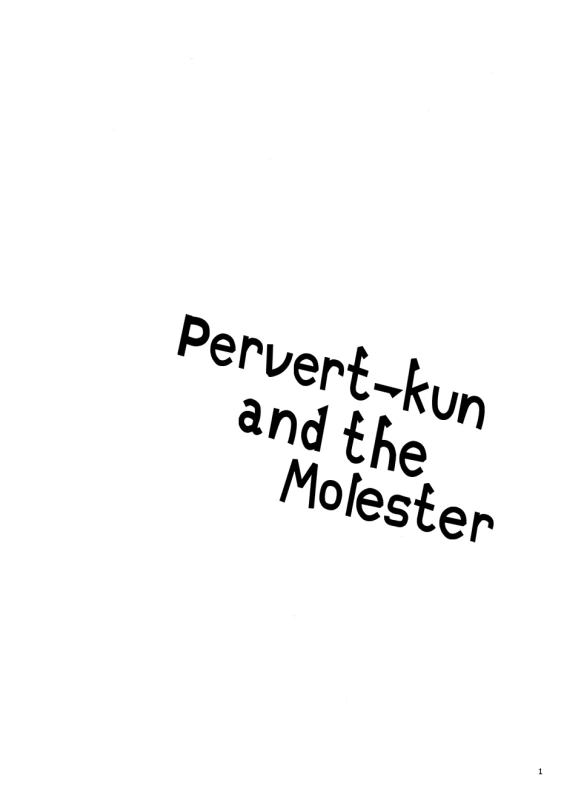 (CCOsaka109) [Wchees (C)] Chikan-kun to Hentai-kun  Pervert-kun _01